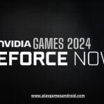 GeForce NOW Updated list of games available for 2024